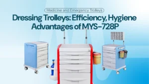Dressing Trolleys in 2026: Efficiency, Hygiene, and the Meyosis MYS-728P Advantage