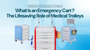 What Is an Emergency Cart (Crash Cart)? The Lifesaving Role of Medical Trolleys