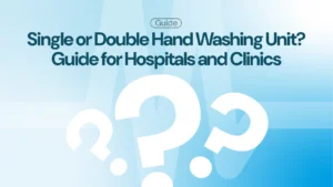 Single or Double Hand Washing Unit? A Complete Guide for Hospitals and Clinics